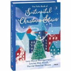 Книга Луиза Мэй Олкотт «Сентиментальні різдвяні історії (англ.)» 978-966-03-9927-3